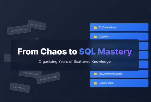 From Chaos to Mastery Organizing Years of SQL Knowledge