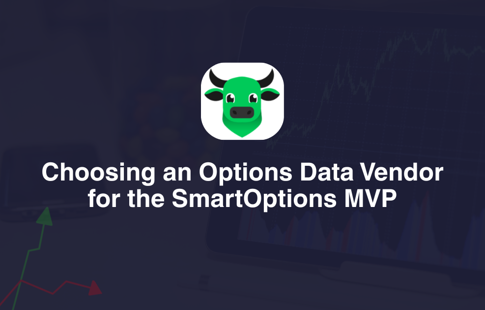 Choosing an Options Data Vendor for the SmartOptions MVP