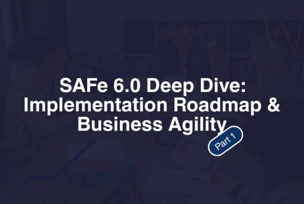 SAFe 6.0 Deep Dive